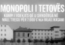 BDI: Monopoli i Tetovës – nga kampi i vdekjes në mall tregu për 7.000 €